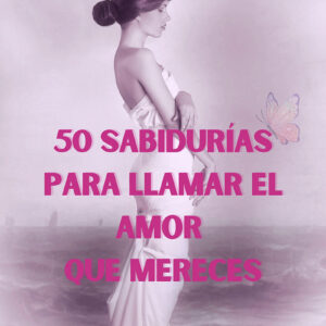 50 Sabiduria para llamar el amor que mereces